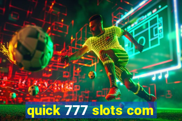 quick 777 slots com